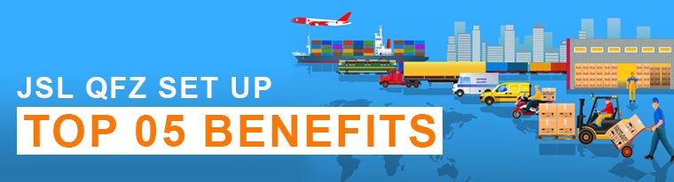 JSL QFZ Set up Top 05 Benefits
